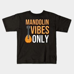 Mandolin Vibes Only Kids T-Shirt